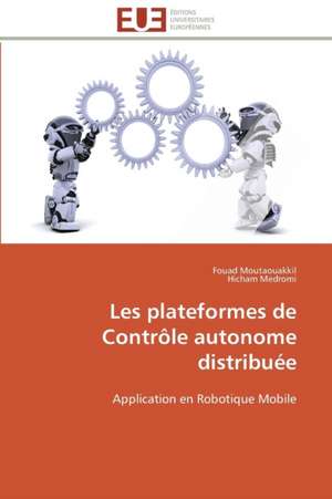 Les Plateformes de Controle Autonome Distribuee: Croissance Cristalline Et Fluides Charges de Fouad Moutaouakkil