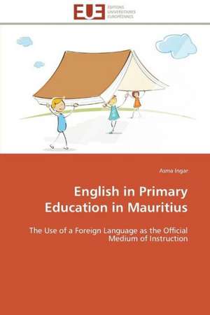 English in Primary Education in Mauritius de Asma Ingar