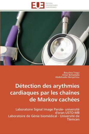 Detection Des Arythmies Cardiaques Par Les Chaines de Markov Cachees: Une Analyse Theorique Et Empirique de Bouchra Triqui