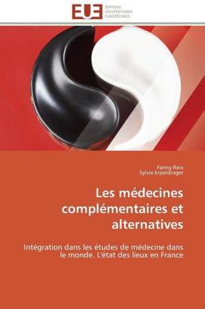 Les Medecines Complementaires Et Alternatives: Une Analyse Theorique Et Empirique de Fanny Reix