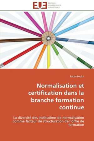 Normalisation Et Certification Dans La Branche Formation Continue: Application Aux Antennes a Balayage Electronique de Faten Loukil