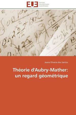 Theorie D'Aubry-Mather: Un Regard Geometrique de Joana Oliveira dos Santos