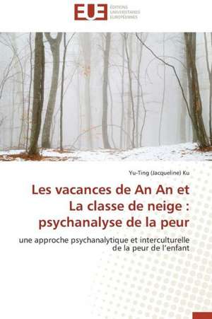 Les Vacances de an an Et La Classe de Neige: Psychanalyse de La Peur de Yu-Ting (Jacqueline) Ku