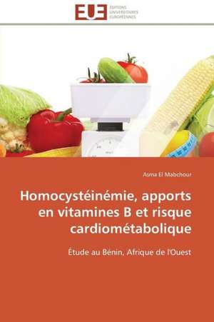 Homocysteinemie, Apports En Vitamines B Et Risque Cardiometabolique: Le Cas Des Ngemba de Asma El Mabchour