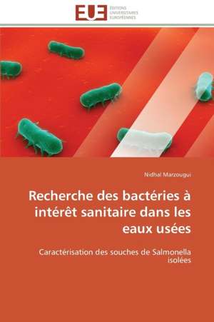 Recherche Des Bacteries a Interet Sanitaire Dans Les Eaux Usees: Le Cas Des Ngemba de Nidhal Marzougui