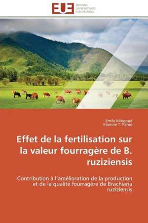 Effet de La Fertilisation Sur La Valeur Fourragere de B. Ruziziensis: Elaboration de Thermistances Ctn de Emile Miégoué