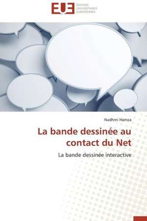 La Bande Dessinee Au Contact Du Net: Theorie Et Application de Nadhmi Hamza