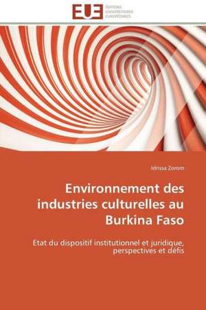 Environnement Des Industries Culturelles Au Burkina Faso: Theorie Et Application de Idrissa Zorom