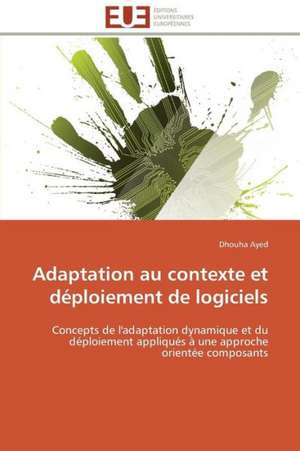 Adaptation Au Contexte Et Deploiement de Logiciels: Une Voie Pour Le Developpement Durable de Dhouha Ayed