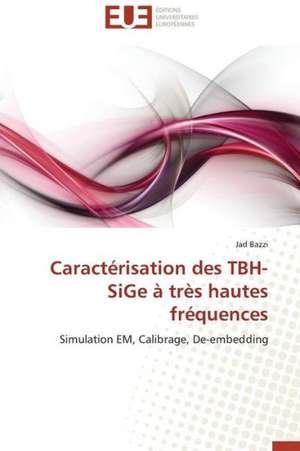 Caracterisation Des Tbh-Sige a Tres Hautes Frequences: Le Groupe Des Poetes Oniriques de Jad Bazzi