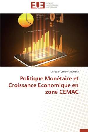 Politique Monetaire Et Croissance Economique En Zone Cemac