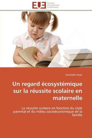 Un Regard Ecosystemique Sur La Reussite Scolaire En Maternelle: Le Groupe Des Poetes Oniriques de Enkeleda Arapi