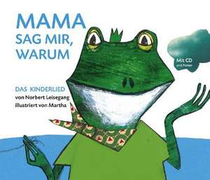 Mama, sag mir warum de Norbert Leisegang