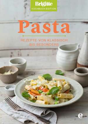 Brigitte Kochbuch-Edition: Pasta