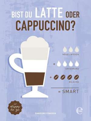 Bist du Latte oder Cappuccino? de Damrong Pinkoon