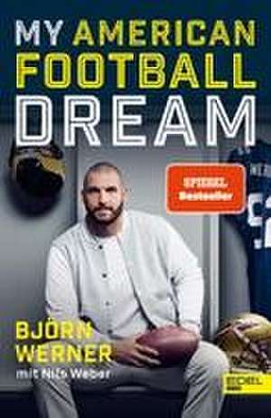 My American Football Dream de Björn Werner