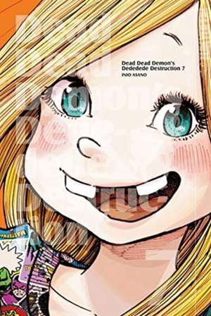 Dead Dead Demon's Dededede Destruction 07 de Inio Asano