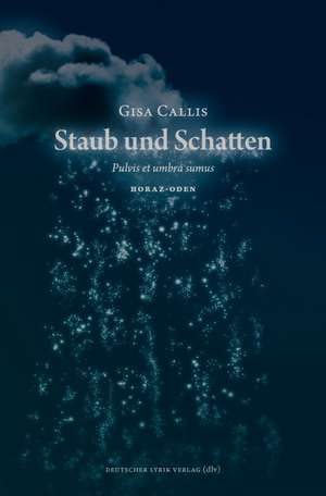 Staub und Schatten  pulvis et umbra sumus de Gisa Callis