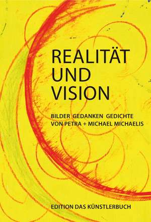 Realität und Vision de Petra Michaelis