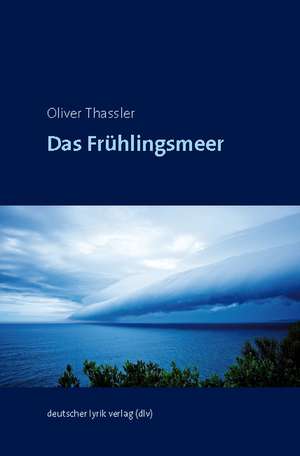 Das Frühlingsmeer de Oliver Thassler