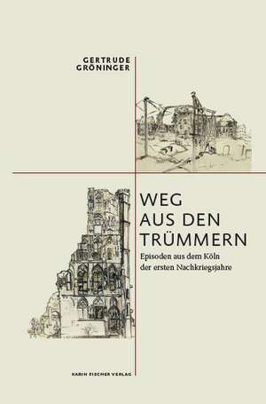 Weg aus den Trümmern! de Gertrude Gröninger