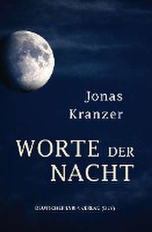 Worte der Nacht de Jonas Kranzer