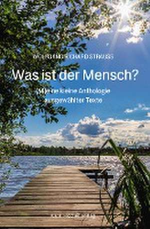 Was ist der Mensch? de Wolfgang Richard Strauß