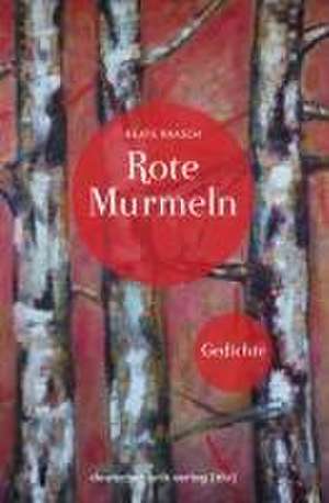 Rote Murmeln de Beate Raasch