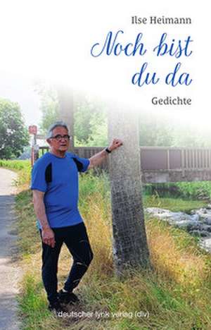 Noch bist du da de Ilse Heimann