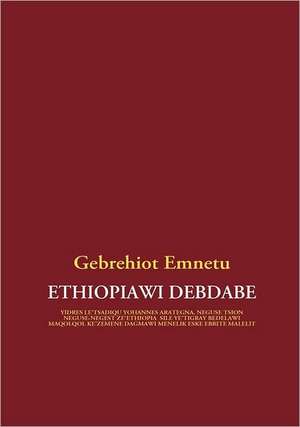 ETHIOPIAWI DEBDABE de Gebrehiot Emnetu