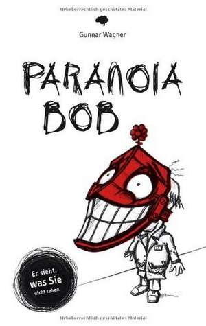 Paranoia-Bob de Gunnar Wagner