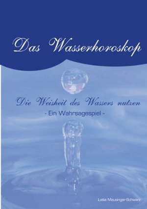 Das Wasserorakel de Lotte Mausinger-Schwarz