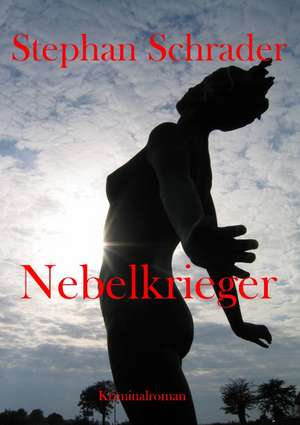 Nebelkrieger de Stephan Schrader