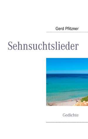 Sehnsuchtslieder de Gerd Pfitzner