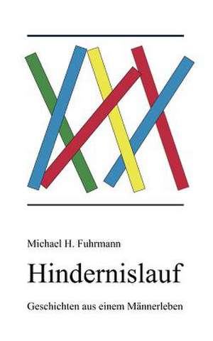 Hindernislauf de Michael H. Fuhrmann