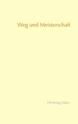 Weg und Meisterschaft de Henning Marx