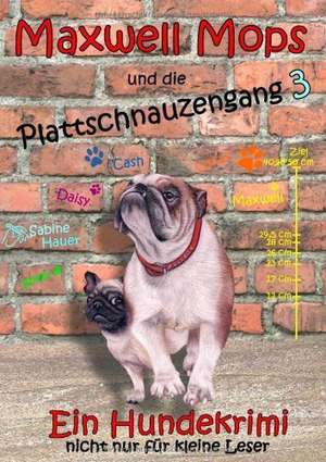 Maxwell Mops und die Plattschnauzengang 3 de Sabine Hauer