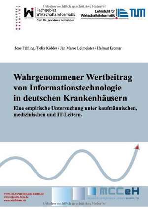 Wahrgenommener Wertbeitrag von Informationstechnologie in deutschen Krankenhäusern de Jens Fähling