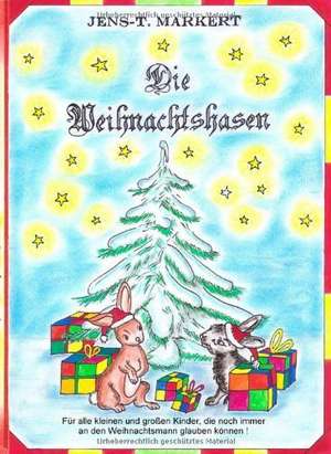 Die Weihnachtshasen de Jens-T. Markert Markert