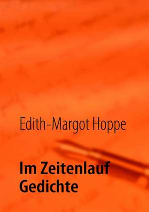 Im Zeitenlauf Gedichte de Edith-Margot Hoppe