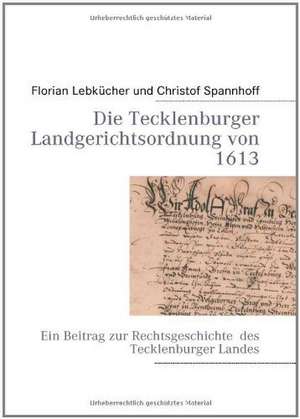 Die Tecklenburger Landgerichtsordnung von 1613 de Florian Lebkücher