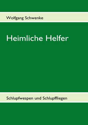 Heimliche Helfer de Wolfgang Schwenke