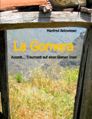 La Gomera de Manfred Betzwieser