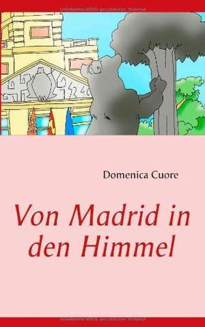 Von Madrid in den Himmel de Domenica Cuore