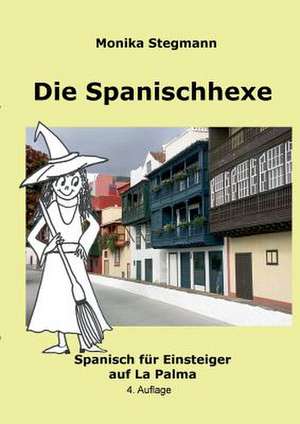 Die Spanischhexe 1 de Monika Stegmann