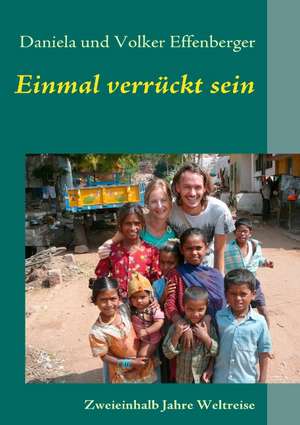 Einmal verrückt sein de Daniela und Volker Effenberger