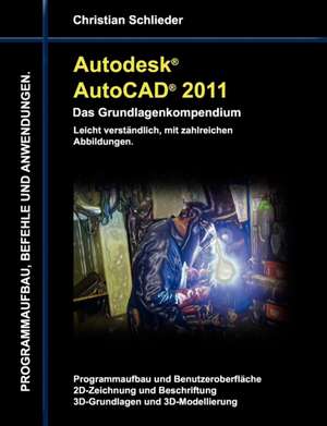 Autodesk AutoCAD 2011 - Das Grundlagenkompendium de Christian Schlieder