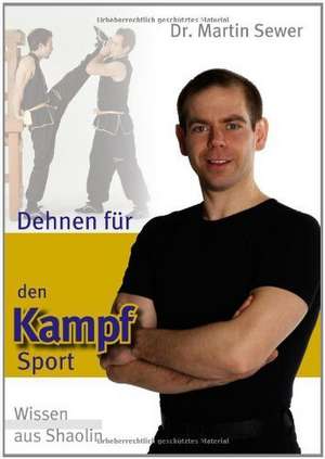 Dehnen für den Kampfsport de Martin Sewer