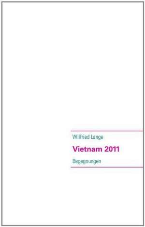 Vietnam 2011 de Wilfried Lange