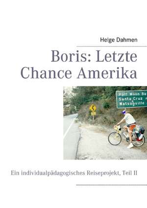 Boris: Letzte Chance Amerika de Helge Dahmen